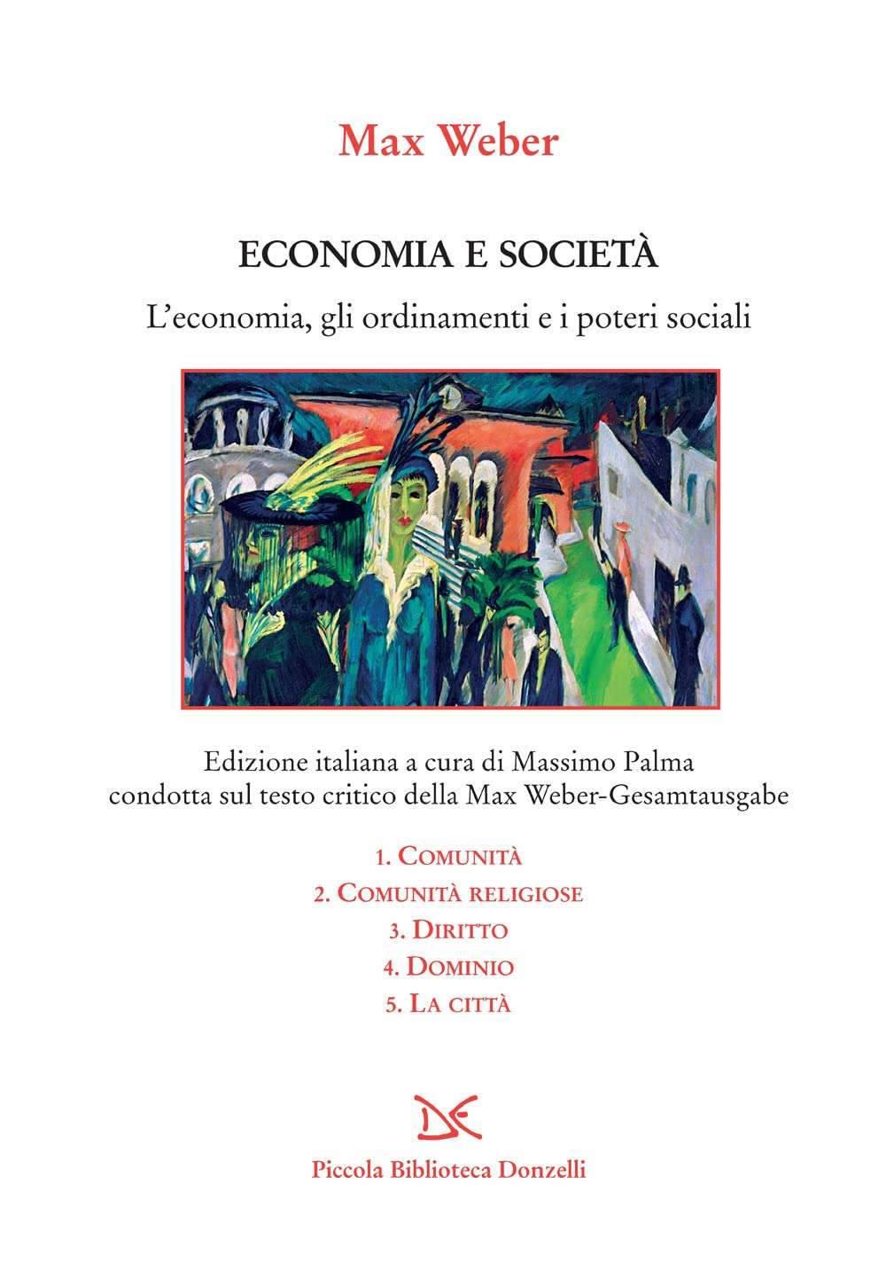 Economia e società. L'economia, gli ordinamenti e i poteri sociali: Comunità-Comunità religiose-Diritto-Dominio-La città book