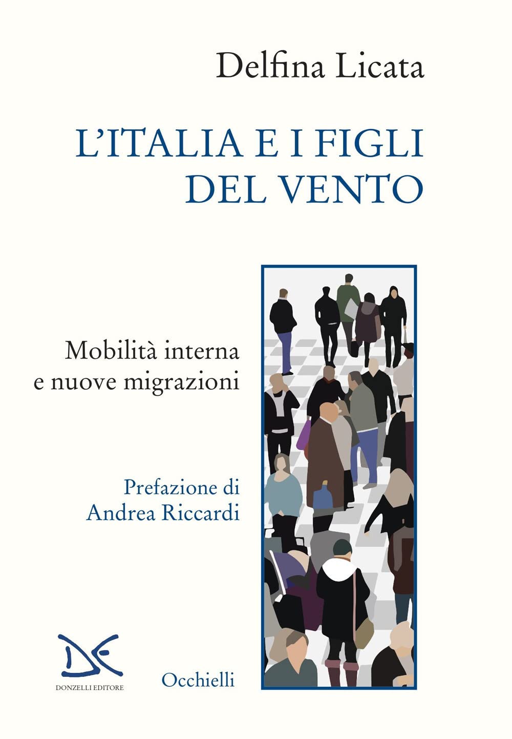 L'Italia e i figli del vento. Mobilità interna e nuove migrazioni (Occhielli) Books