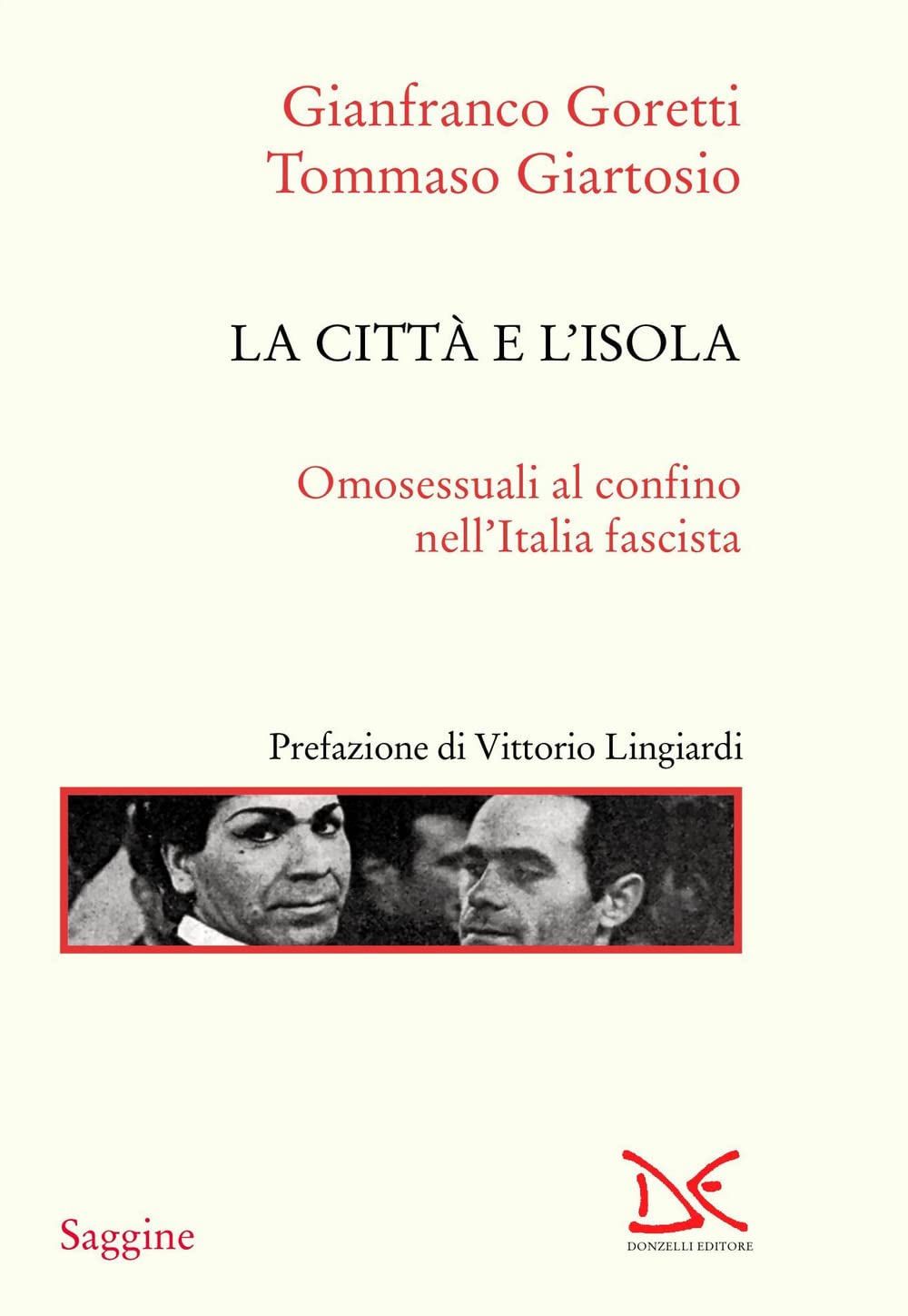 La città e l'isola. Omosessuali al confino nell'Italia fascista. Nuova ediz. book
