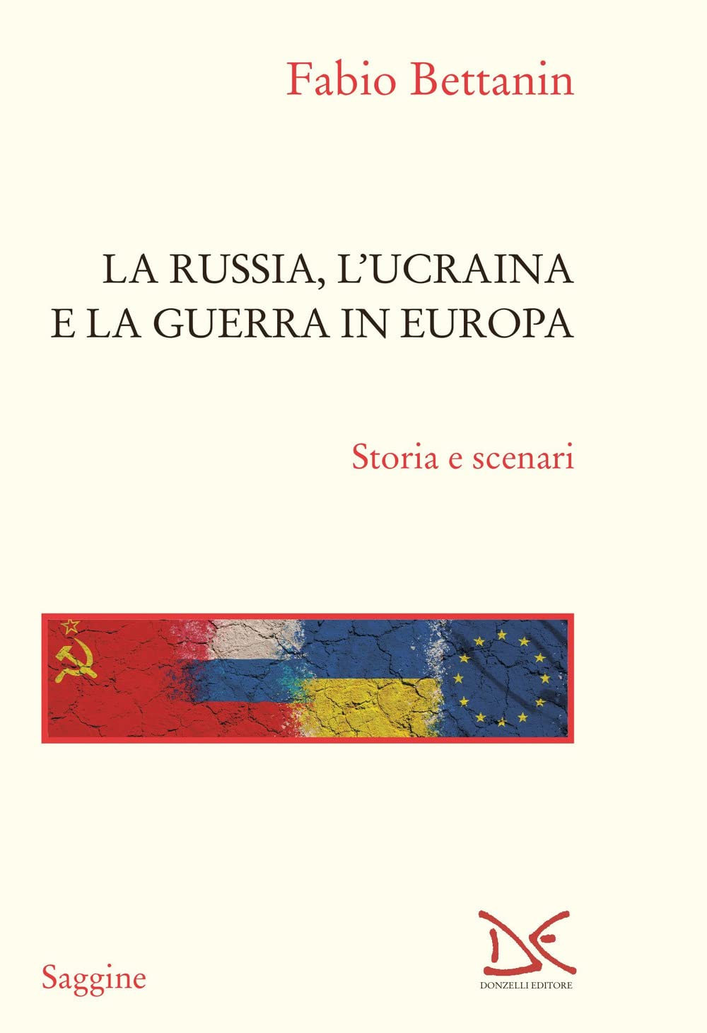 La Russia, l'Ucraina e la guerra in Europa. Storia e scenari book