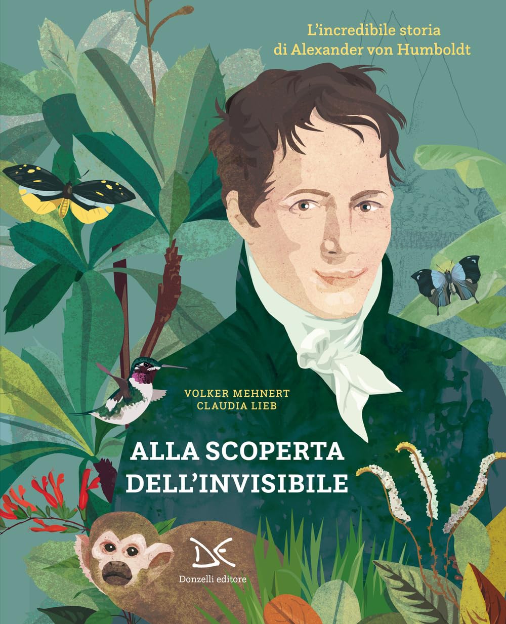 Alla scoperta dell'invisibile. L'incredibile storia di Alexander von Humboldt Non-fiction