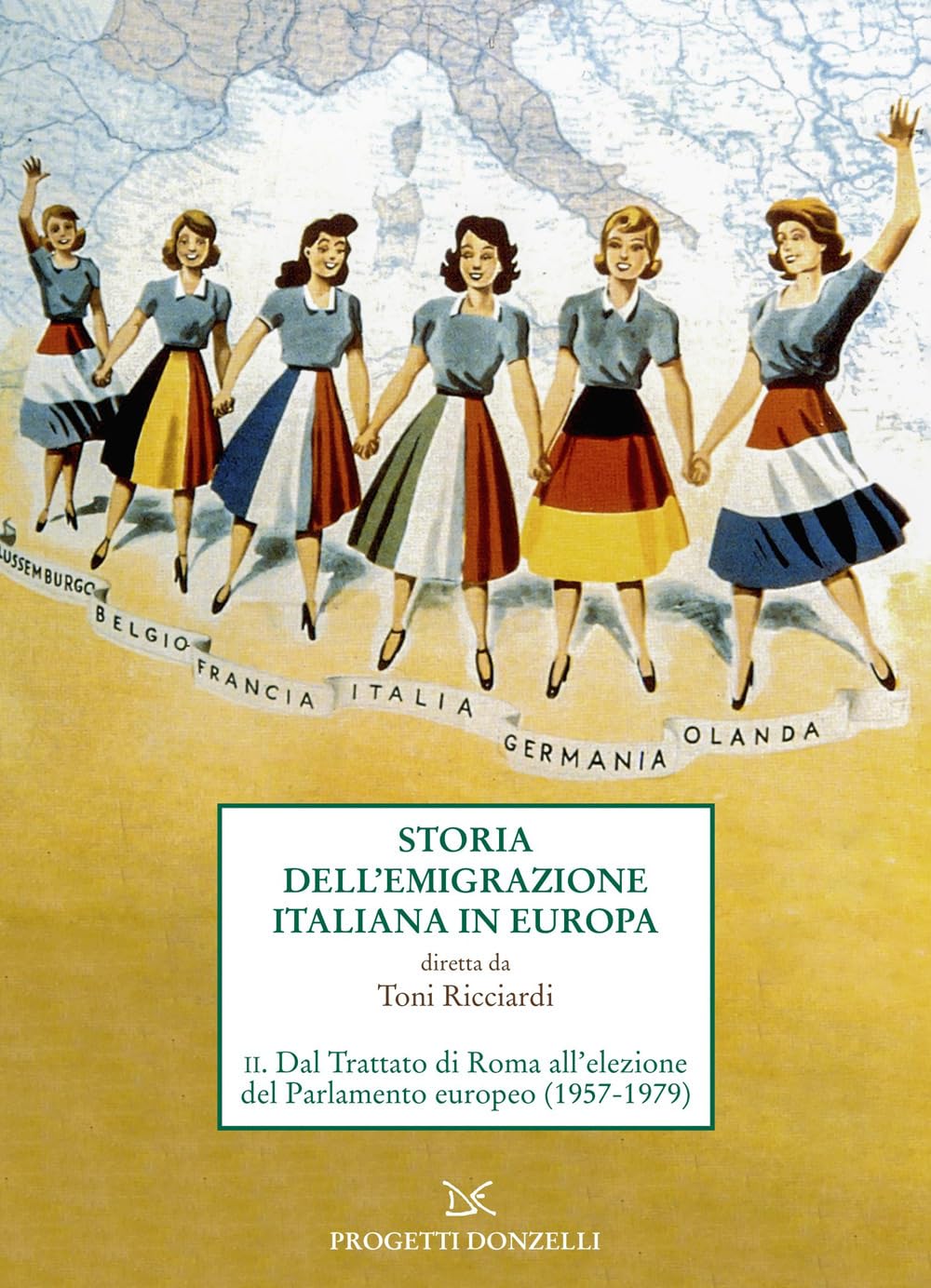 Storia dell'emigrazione italiana in Europa. Dal Trattato di Roma all'elezione del Parlamento europeo (1957-1979) (Vol. 2) book
