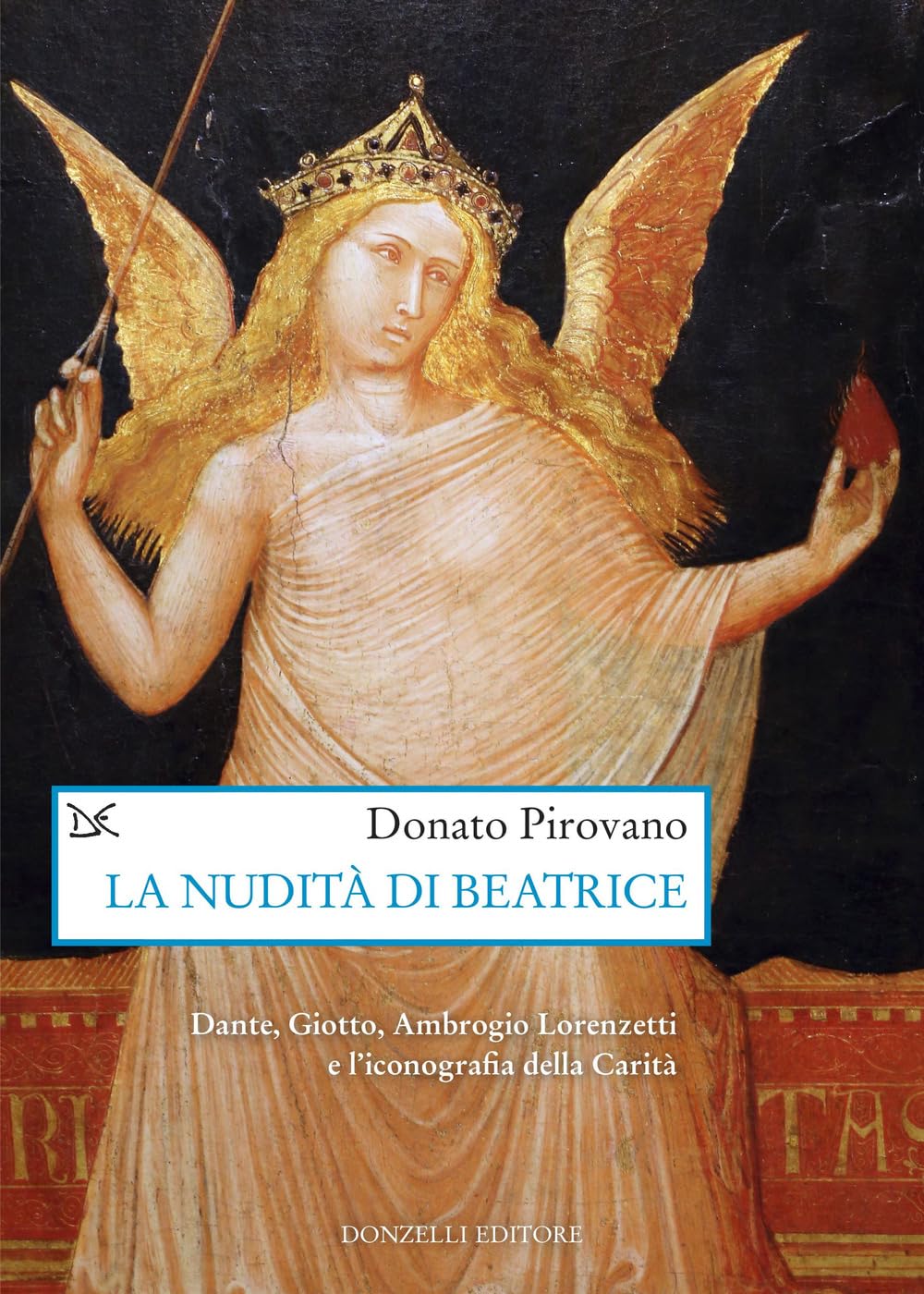 La nudità di Beatrice. Dante, Giotto, Ambrogio Lorenzetti e l'iconografia della Carità book