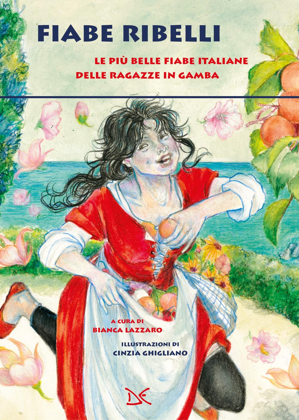 Fiabe ribelli. Le più belle fiabe italiane delle ragazze in gamba book