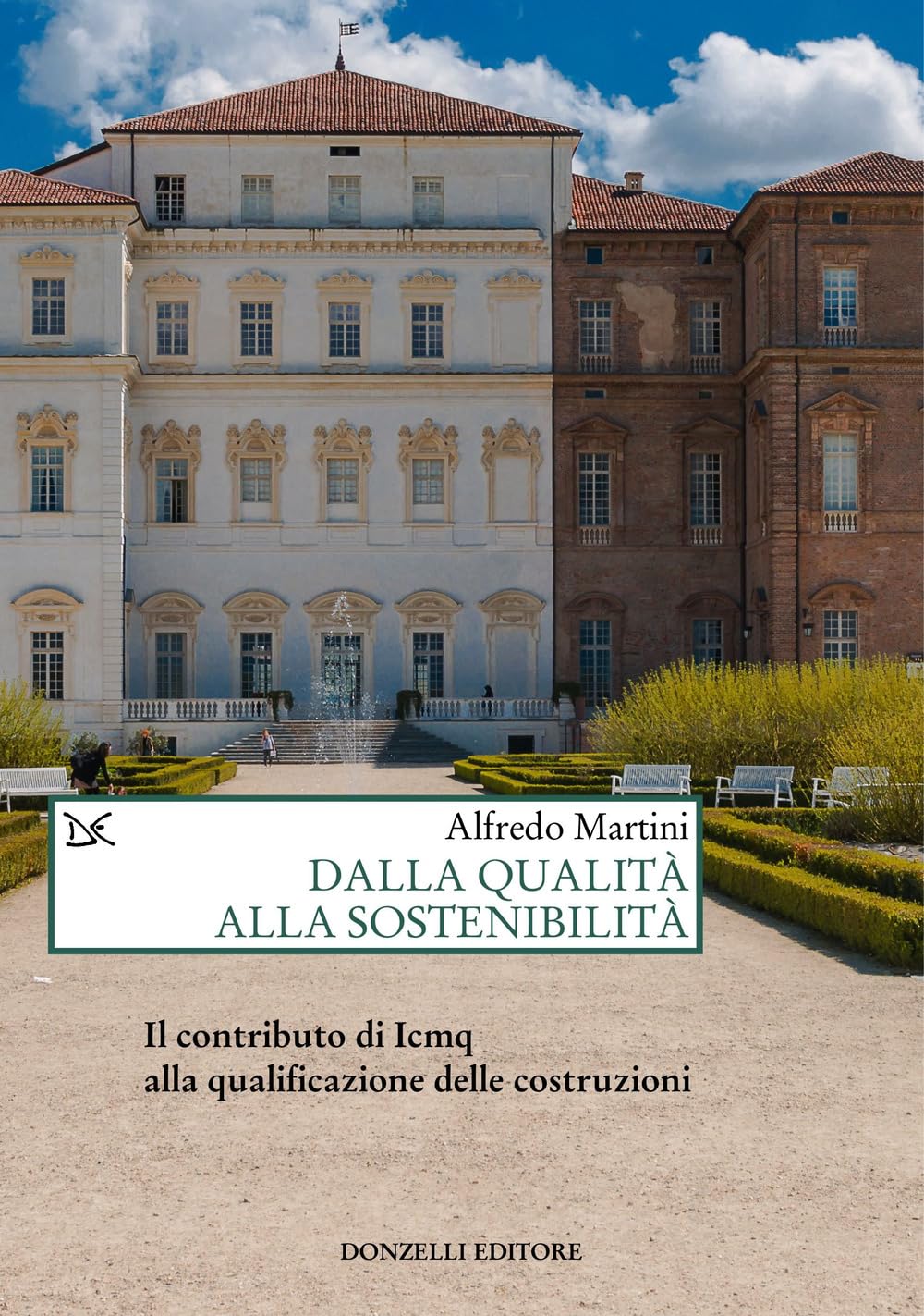 Dalla qualità alla sostenibilità. Il contributo di Icmq alla qualificazione delle costruzioni book