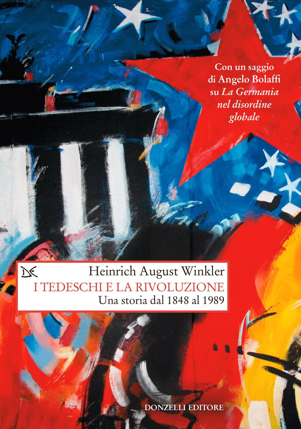 I tedeschi e la rivoluzione. Una storia dal 1848 al 1989 (Saggi. Storia e scienze sociali) Politics & History