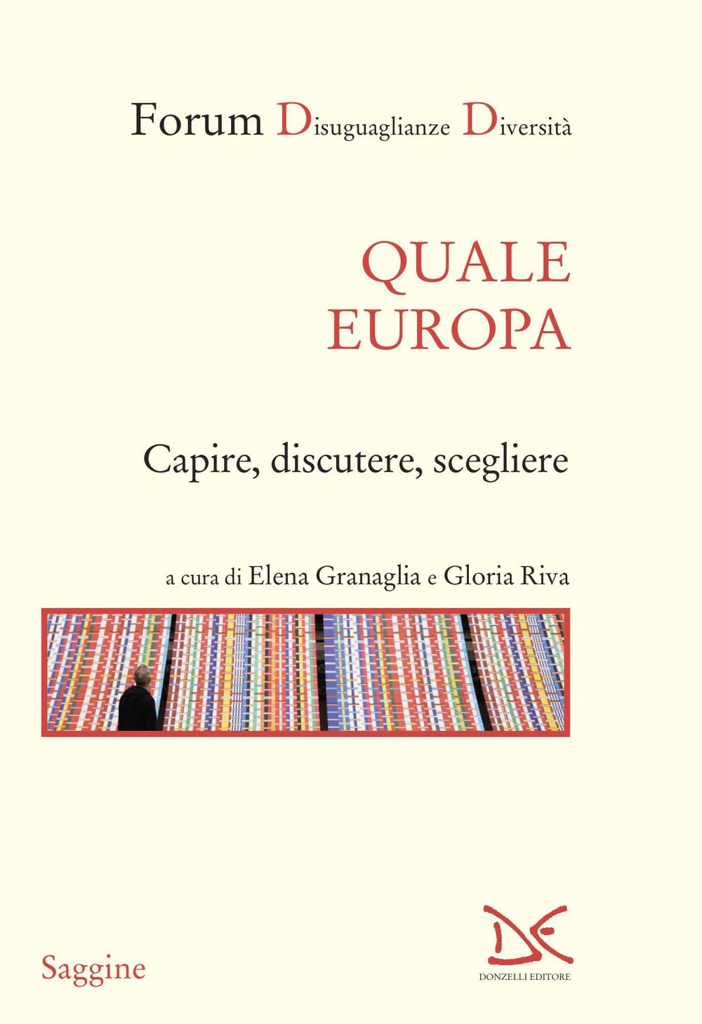Quale Europa. Capire, discutere, scegliere (Saggine) Politics & History
