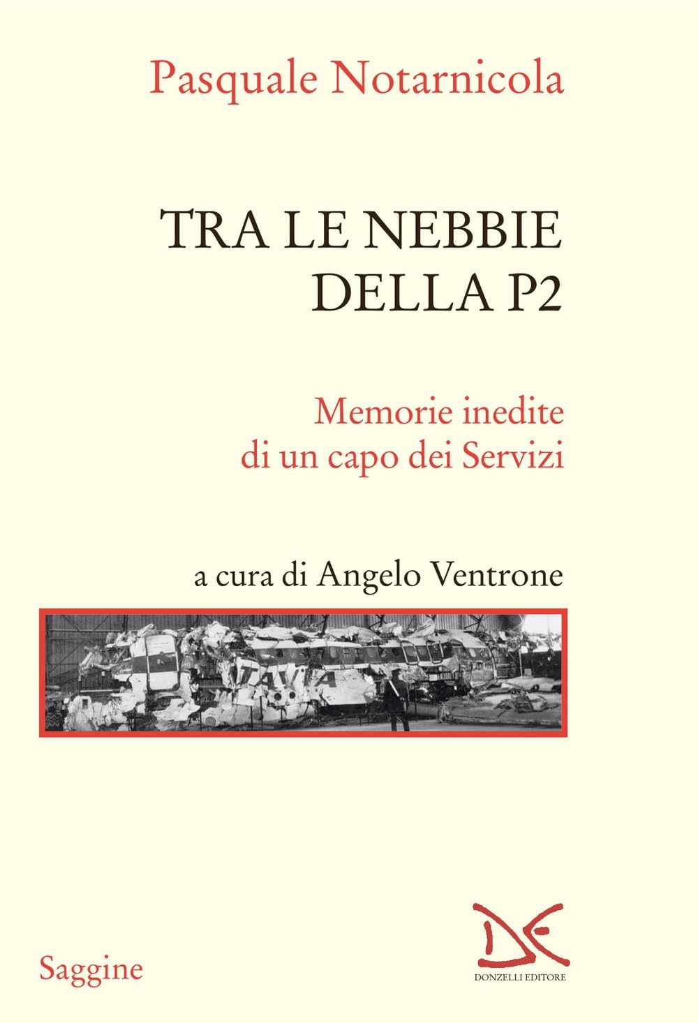 Tra le nebbie della P2. Memorie inedite di un capo dei Servizi book