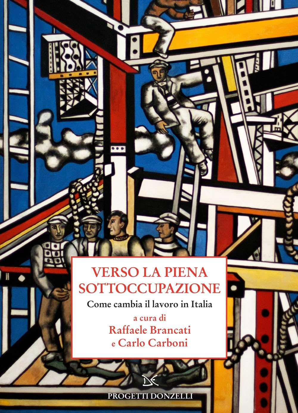 Verso la piena sottoccupazione. Come cambia il lavoro in Italia book