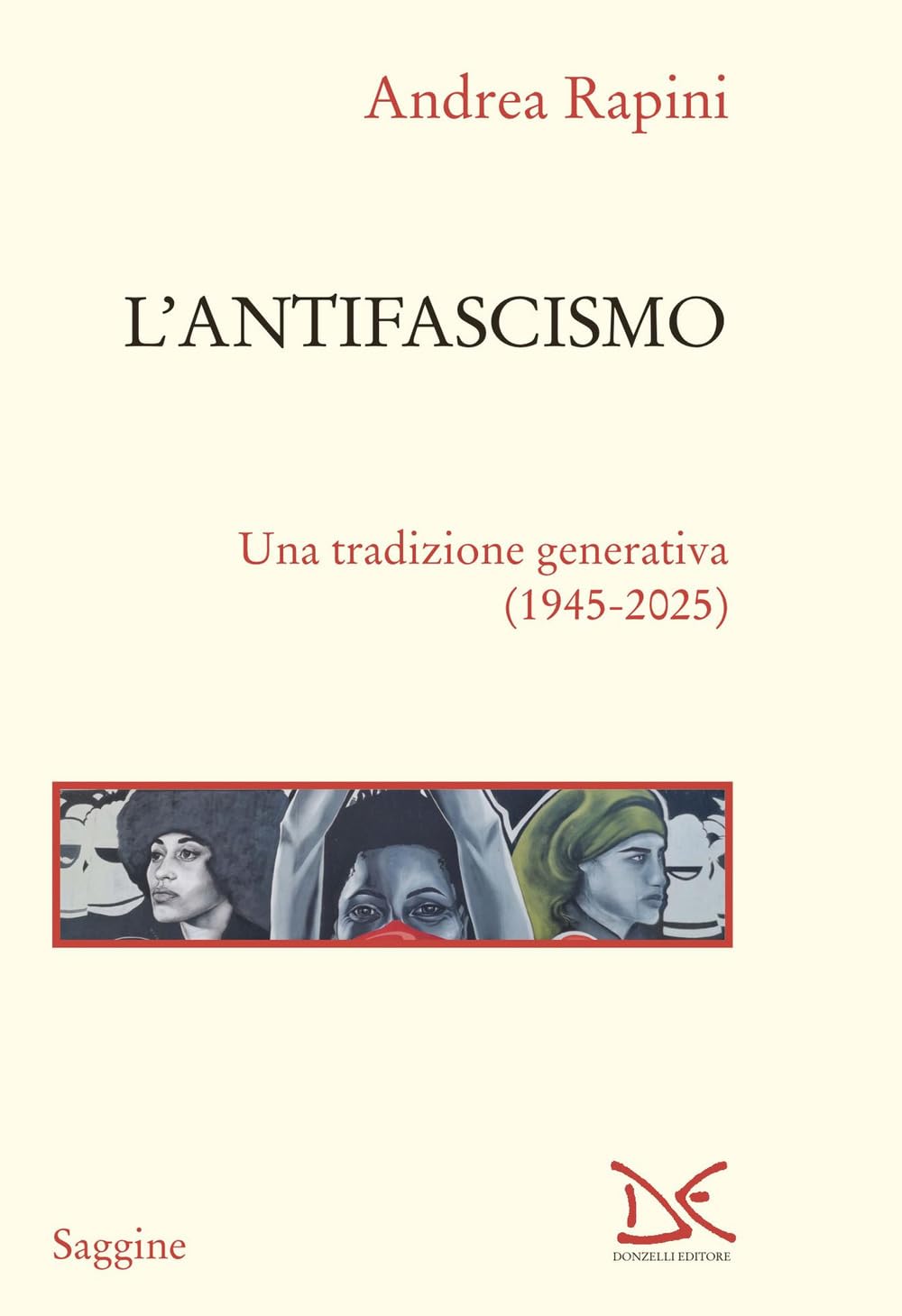 L'antifascismo. Una tradizione generativa (1945-2025) (Saggine) Social Sciences