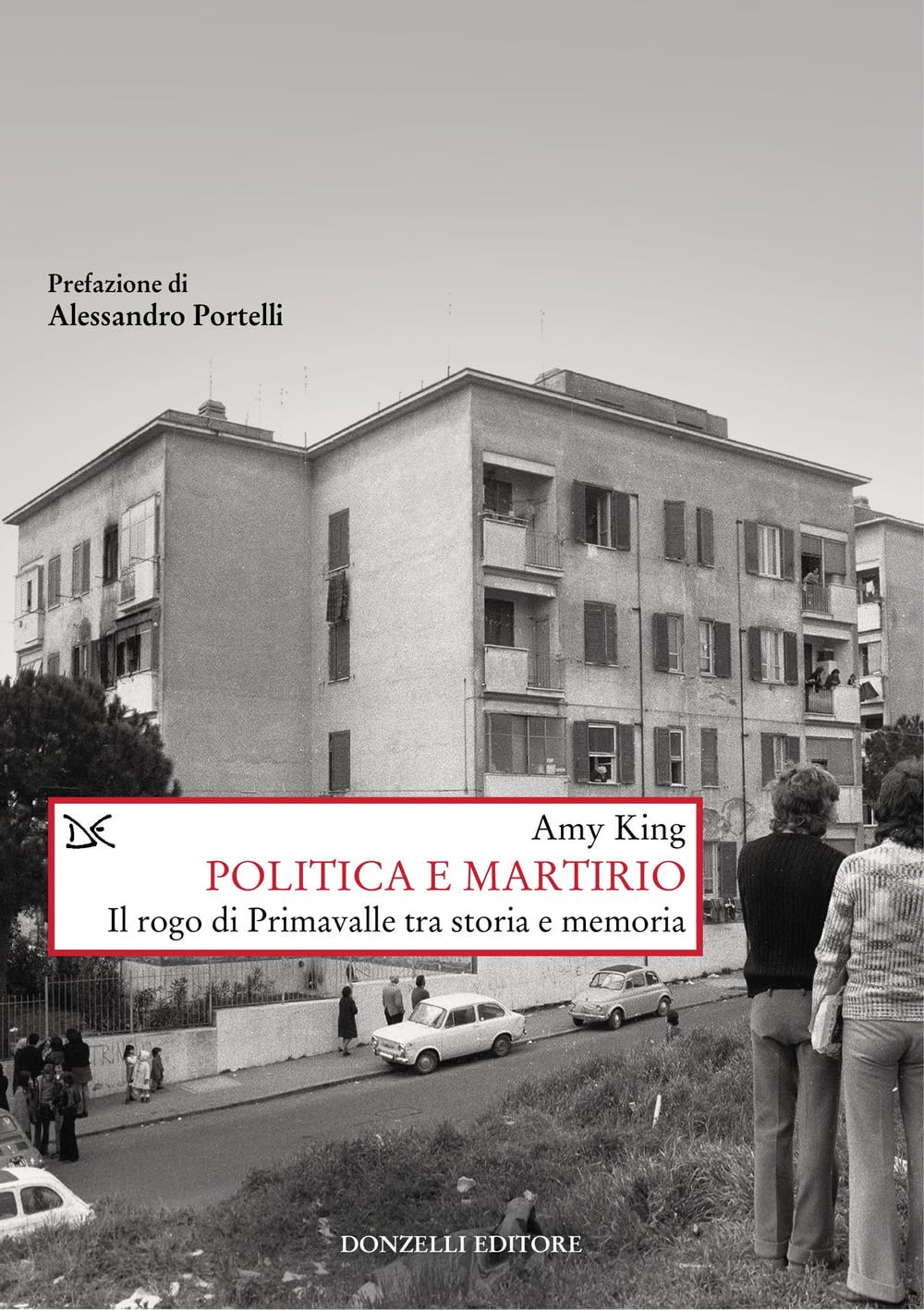 Politica e martirio. Il rogo di Primavalle tra storia e memoria book