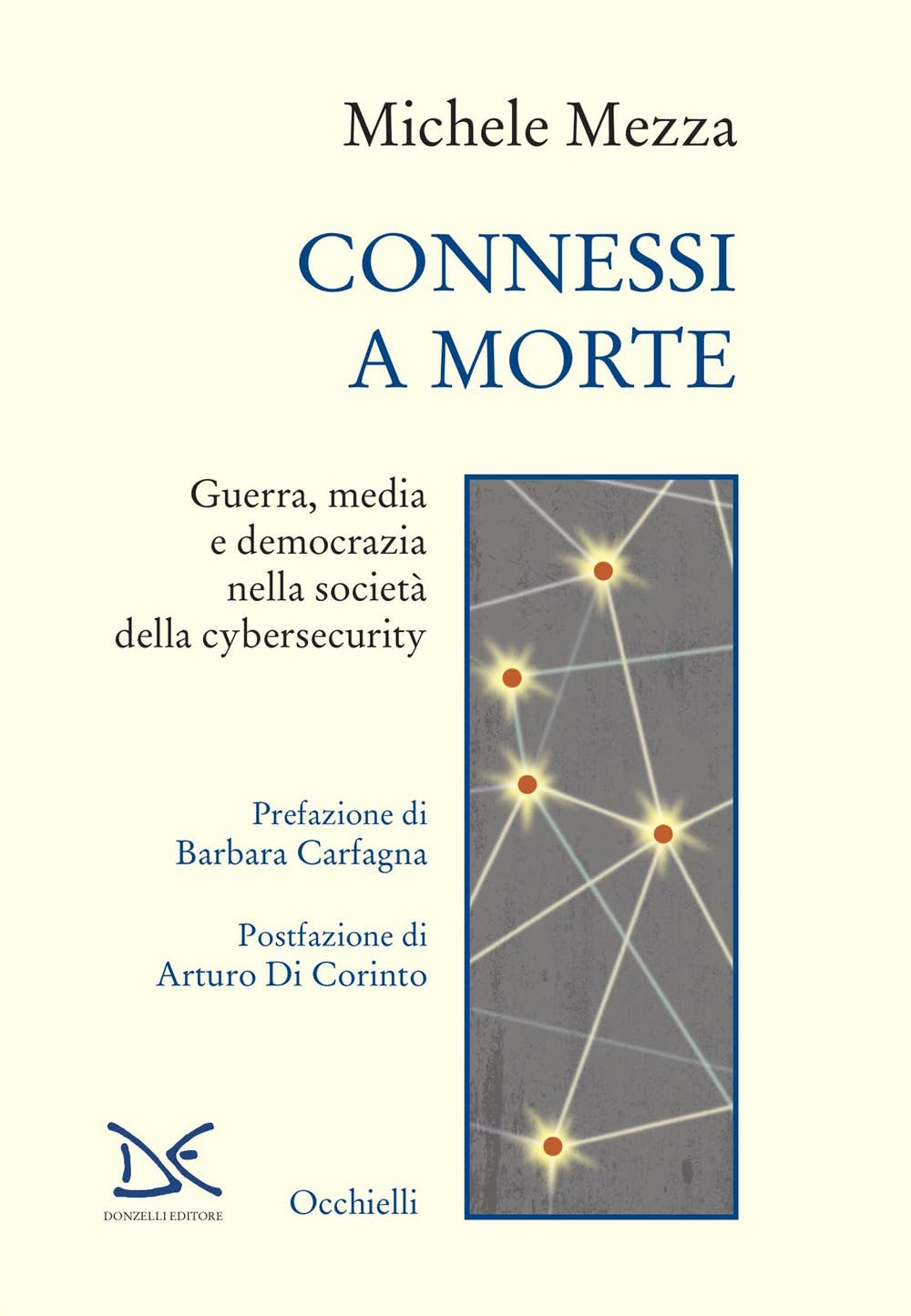 Connessi a morte. Guerra, media e democrazia nella società della cybersecurity (Occhielli) Computer Science