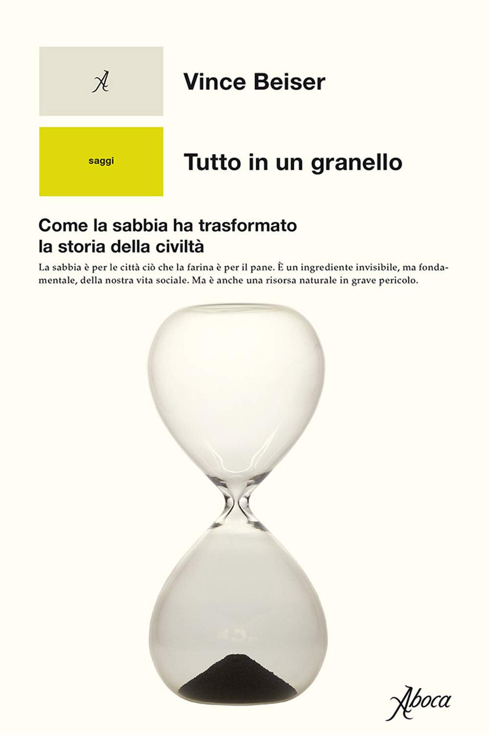 Tutto in un granello. Come la sabbia ha trasformato la storia della civiltà book