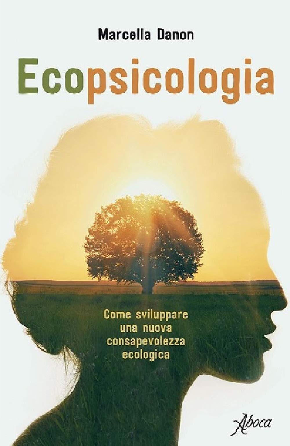 Ecopsicologia. Come sviluppare una nuova consapevolezza ecologica book