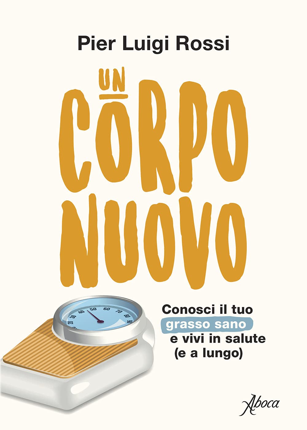 Un corpo nuovo. Conosci il tuo grasso sano e vivi in salute (e a lungo) Parents & Children