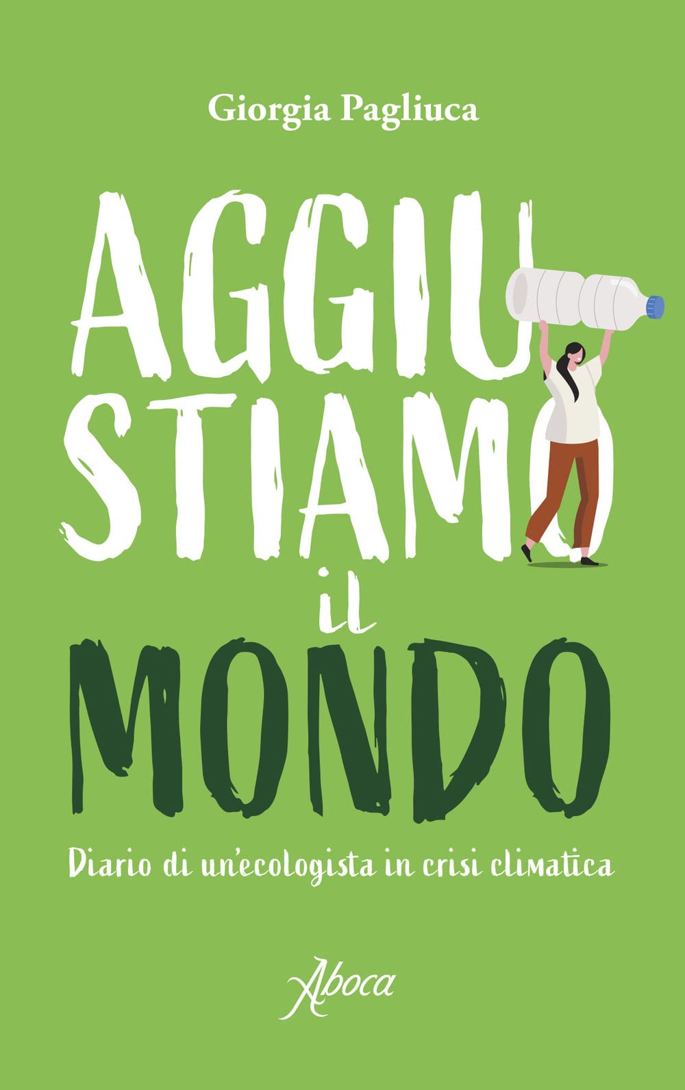 Aggiustiamo il mondo. Diario di un'ecologista in crisi climatica Mathematics