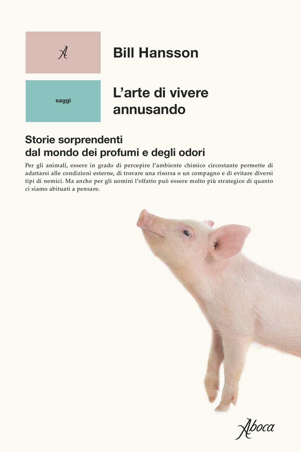 L'arte di vivere annusando. Storie sorprendenti dal mondo dei profumi e degli odori book