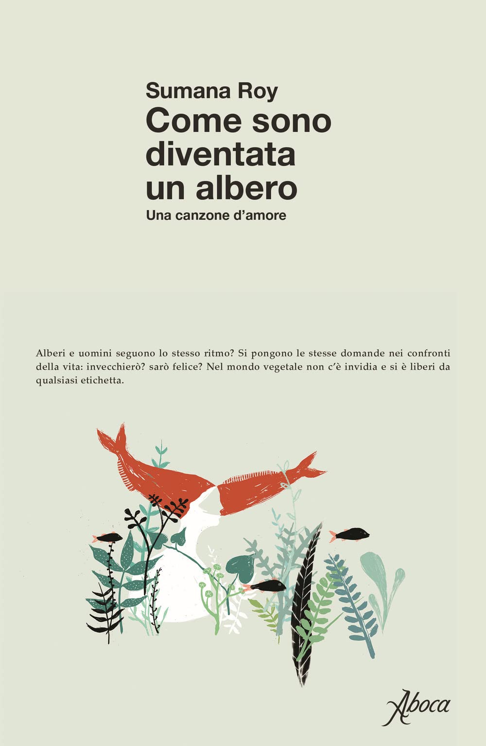 Come sono diventata un albero. Una canzone d'amore Philosophy