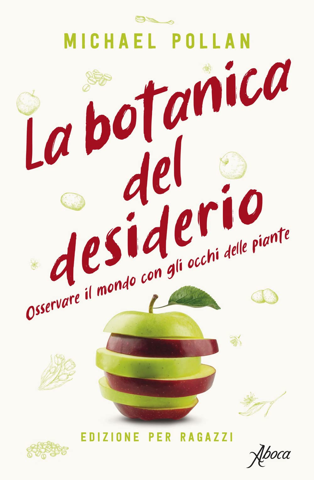 La botanica del desiderio. Osservare il mondo con gli occhi delle piante book