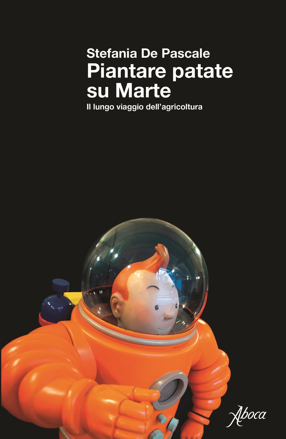 Piantare patate su Marte. Il lungo viaggio dell'agricoltura Natural Sciences