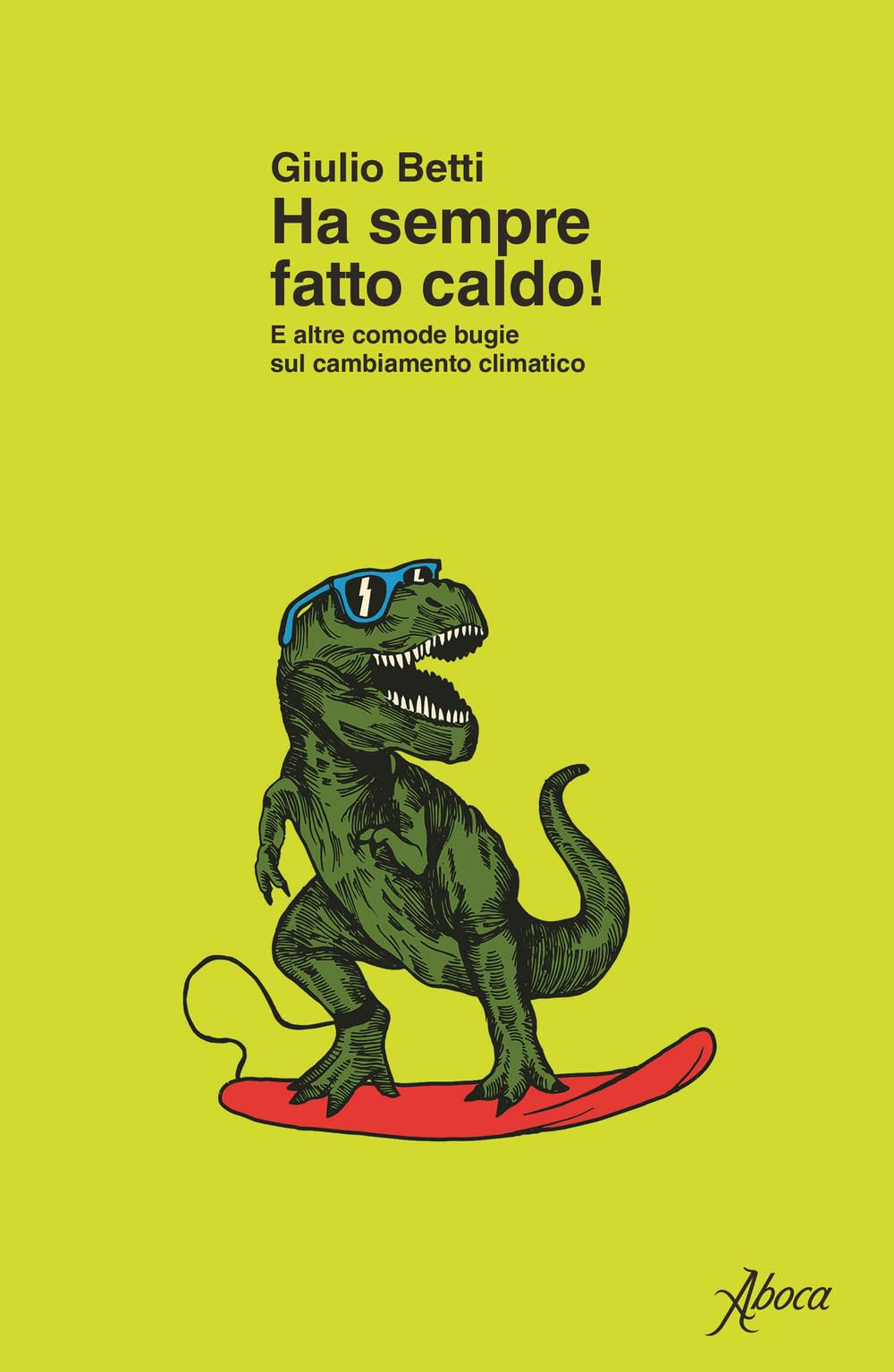 Ha sempre fatto caldo! E altre comode bugie sul cambiamento climatico (Saggi) Mathematics