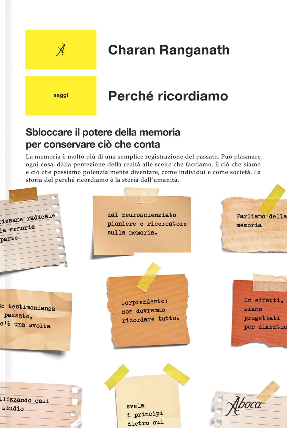 Perché ricordiamo. Sbloccare il potere della memoria per conservare ciò che conta (Saggi) Natural Sciences
