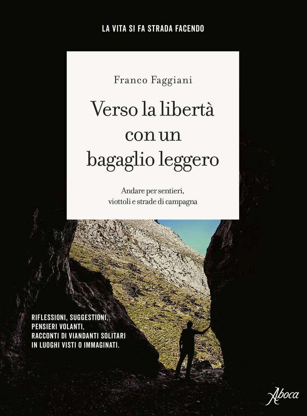 Verso la libertà con un bagaglio leggero. Andare per sentieri, viottoli e strade di campagna Leisure, Home & Garden