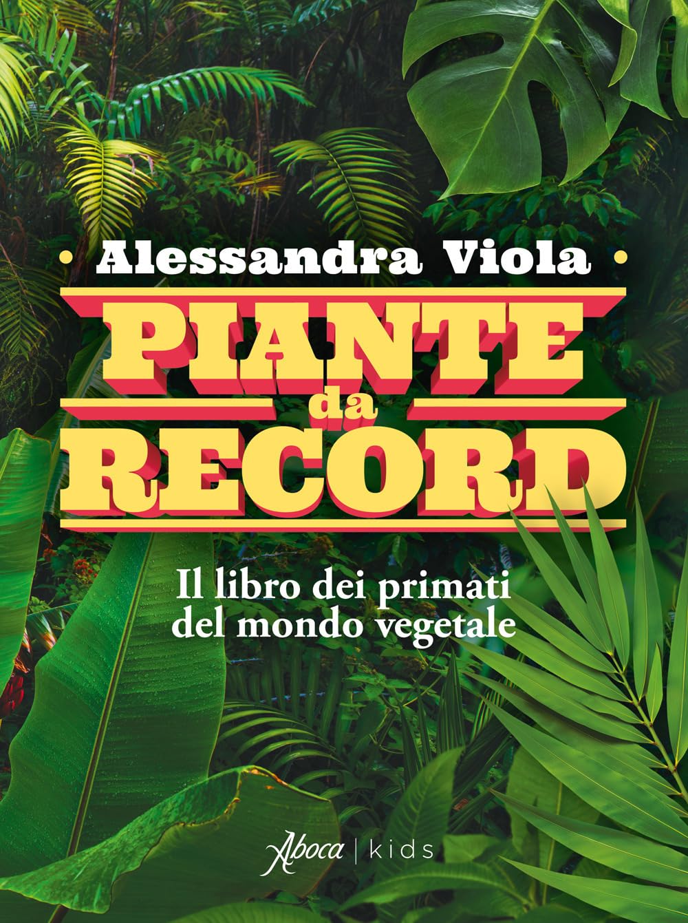 Piante da record. Il libro dei primati del mondo vegetale Natural Sciences