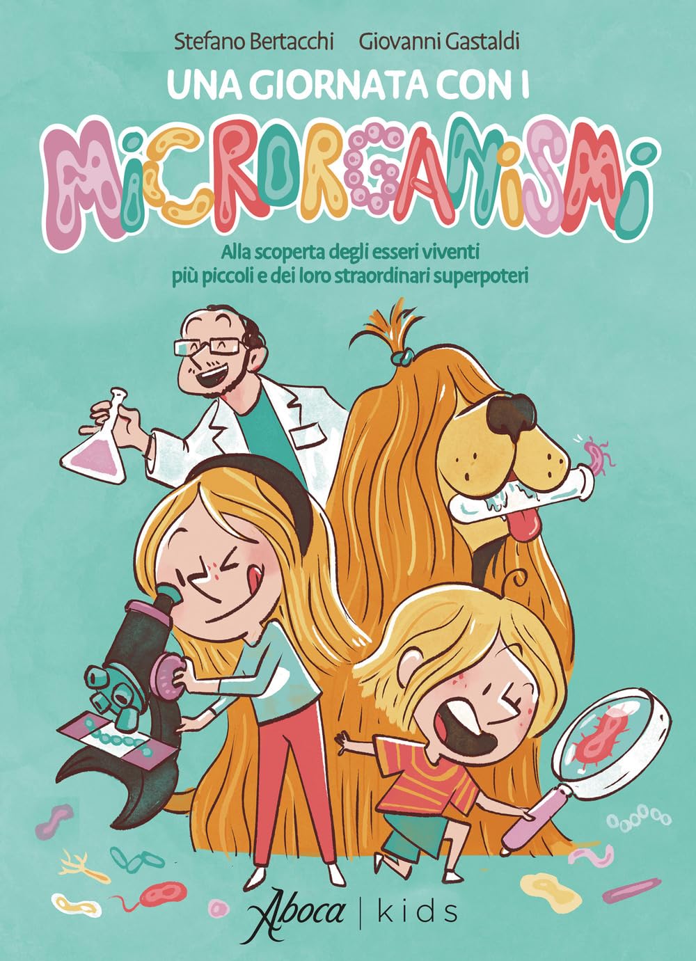 Una giornata con i microrganismi. Alla scoperta degli esseri viventi più piccoli e dei loro straordinari superpoteri book