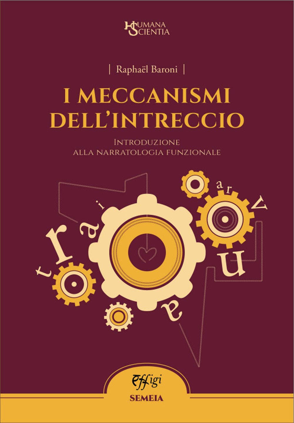 I meccanismi dell'intreccio. Introduzione alla narratologia funzionale book