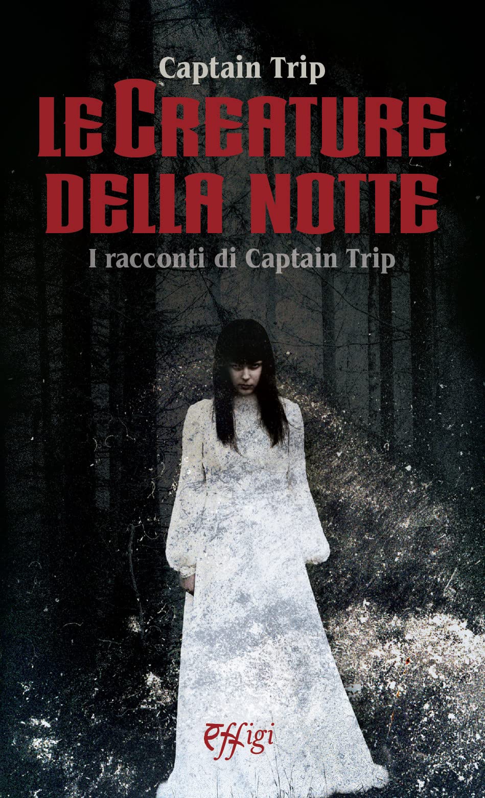 Le creature della notte. I racconti di Captain Trip book
