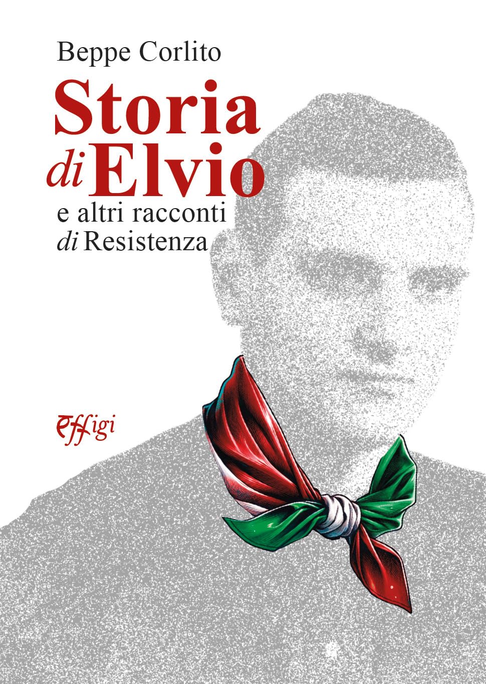 Storia di Elvio e altri racconti di Resistenza book