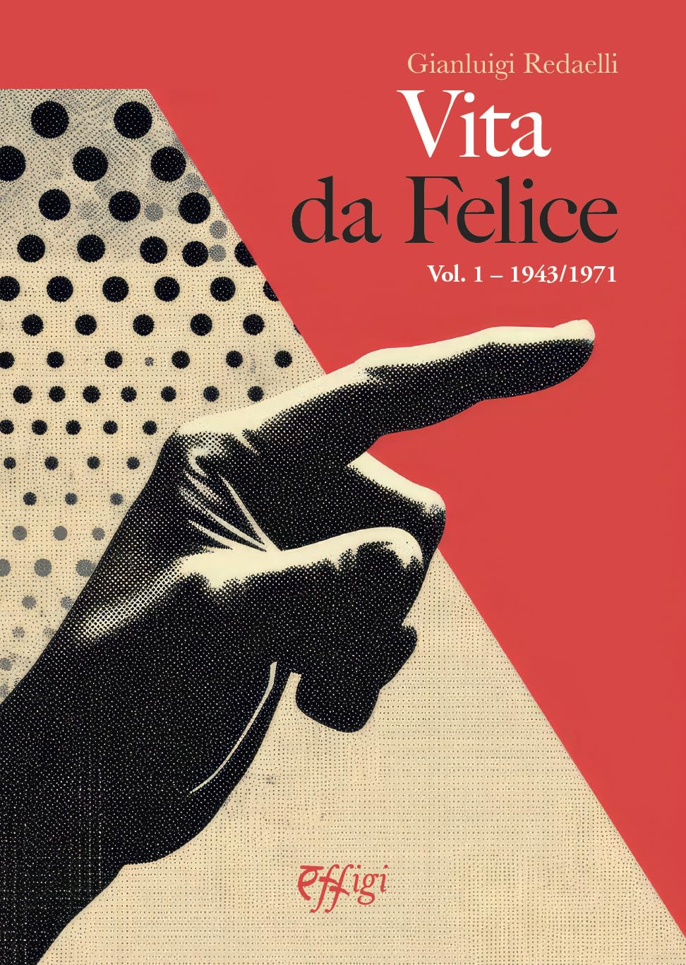 Vita da Felice. 1943/1971 (Vol. 1) book