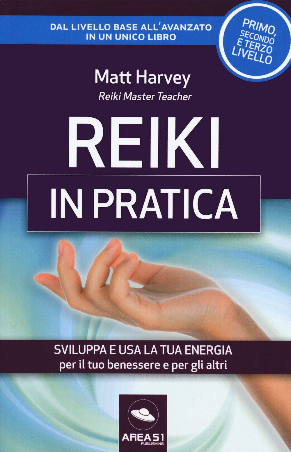 Reiki in pratica. Sviluppa e usa la tua energia per il tuo benessere e per gli altri book