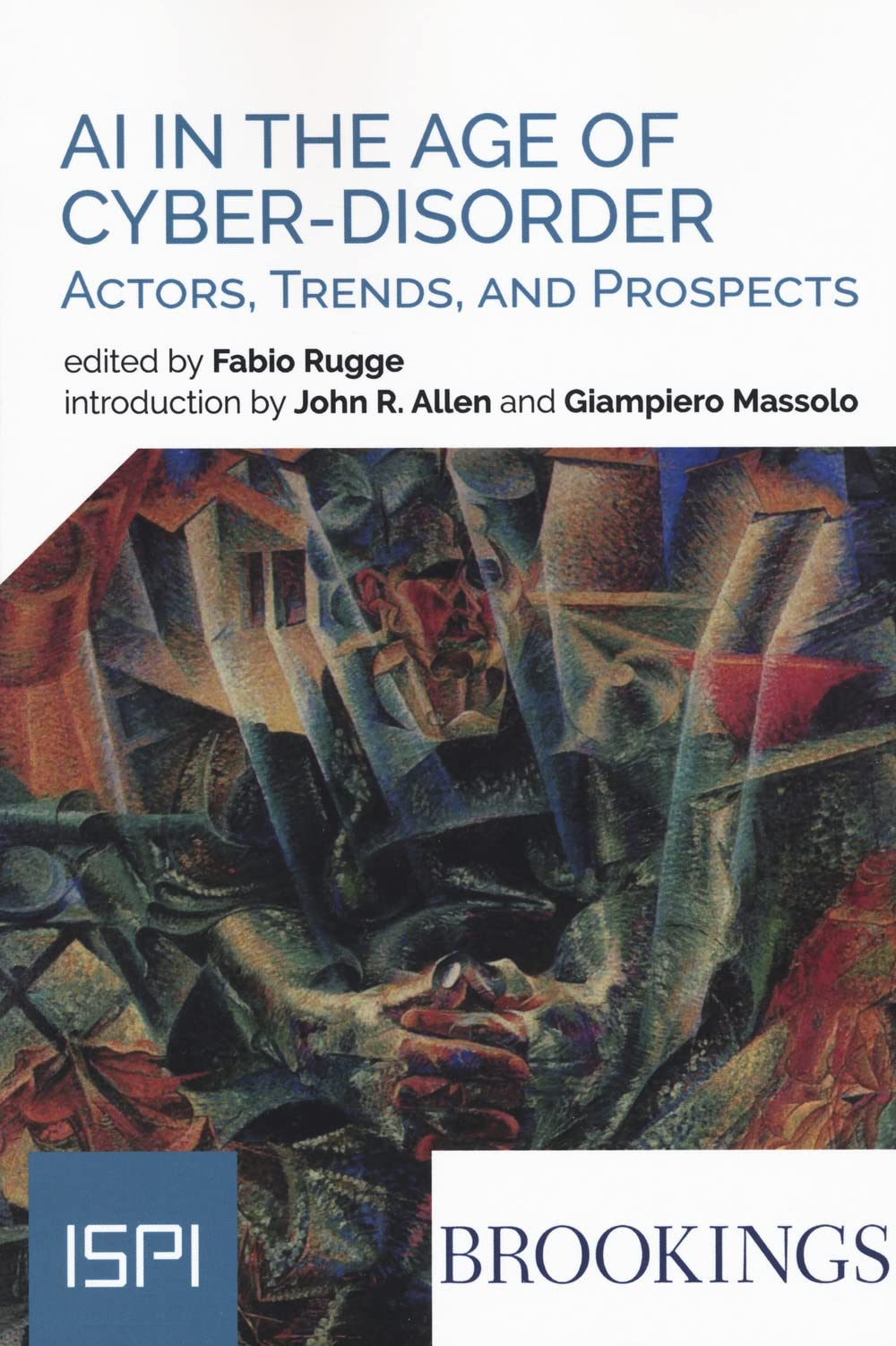 Ai In The Age Of Cyber-Disorder: Actors, Trends, And Prospects book