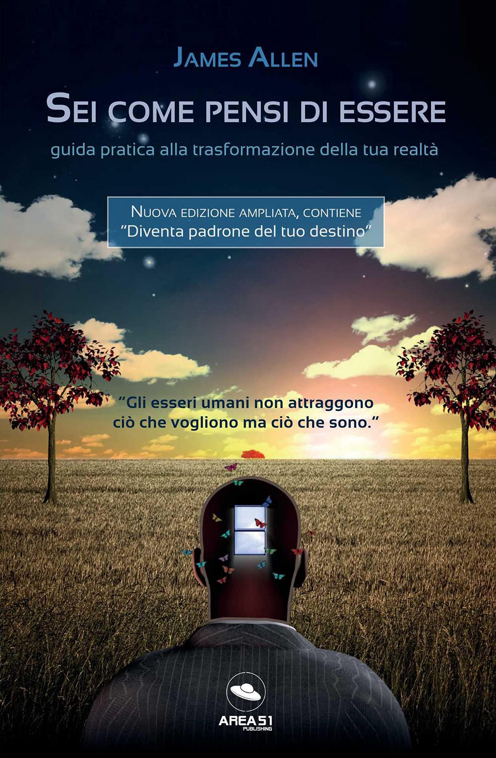 Sei come pensi di essere. Guida pratica alla trasformazione della tua realtà. Nuova ediz. book