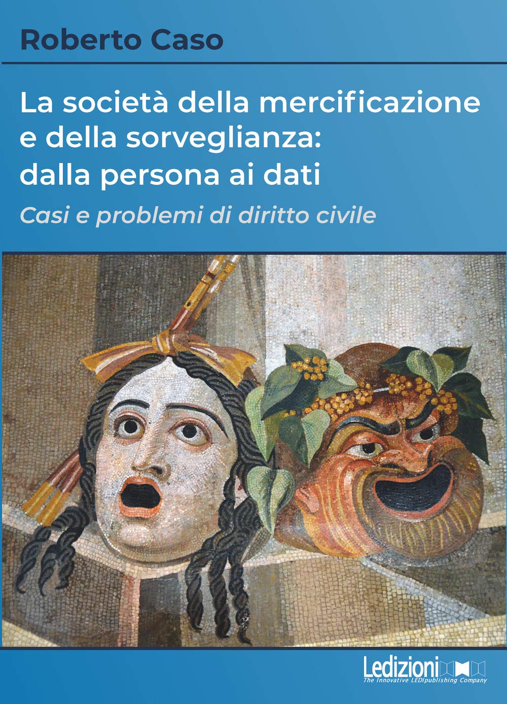 La società della mercificazione e della sorveglianza: dalla persona ai dati. Casi e problemi di diritto civile book