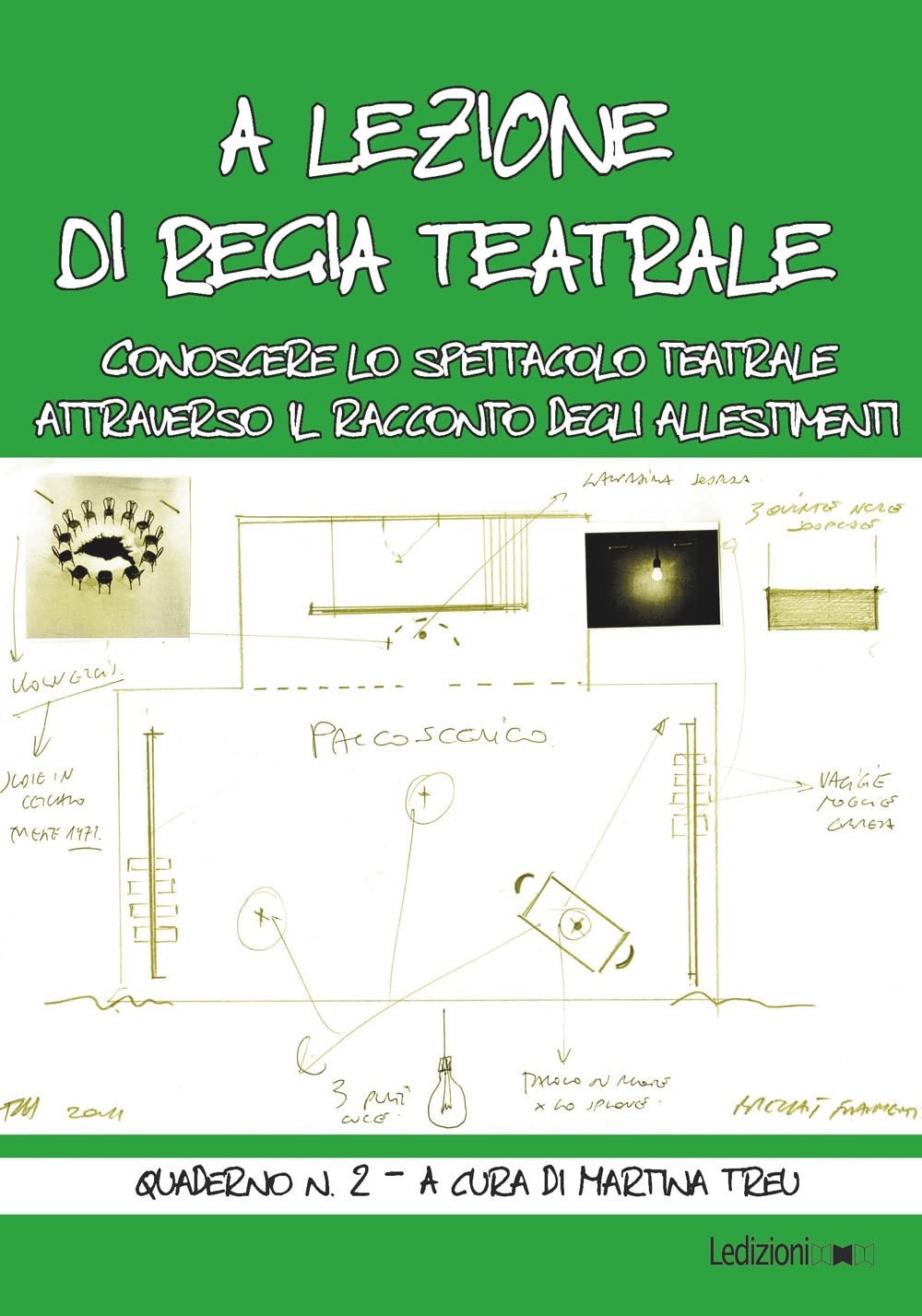 A lezione di regia teatrale. Conoscere lo spettacolo teatrale attraverso il racconto degli allestimenti. Quaderno (Vol. 2) book