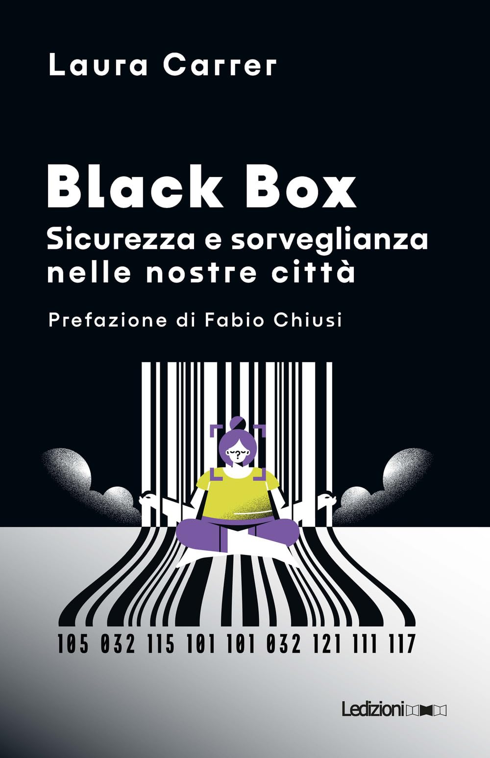 Black Box. Sicurezza e sorveglianza nelle nostre città (Il Quant) Social Sciences