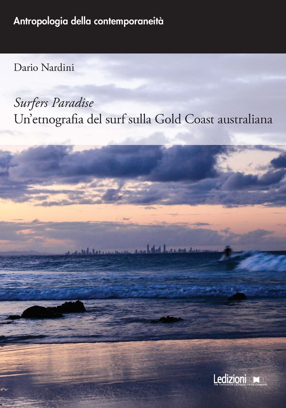 Surfers paradise. Un'etnografia del surf sulla Gold Coast australiana book