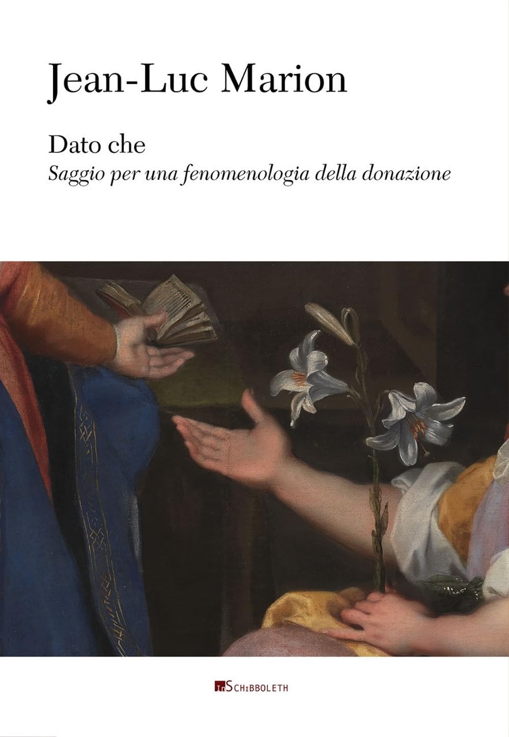 Dato che. Saggio per una fenomenologia della donazione book