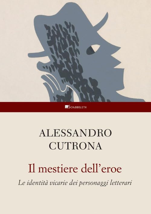 Il mestiere dell'eroe. Le identità vicarie dei personaggi letterari book