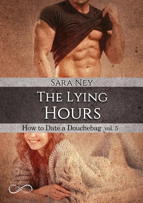 The lying hours. How to date a douchebag (Vol. 5) book