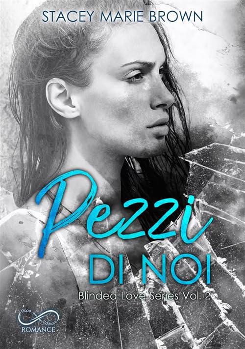 Pezzi di noi. Blinded love (Vol. 2) book
