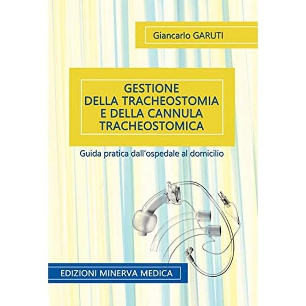 Gestione della tracheostomia e della cannula tracheostomica. Guida pratica dall'ospedale al domicilio book