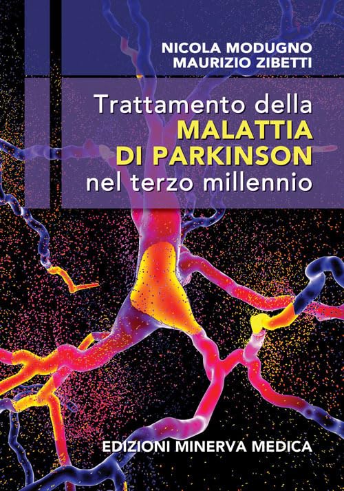 Trattamento della malattia di Parkinson nel terzo millennio Medicine