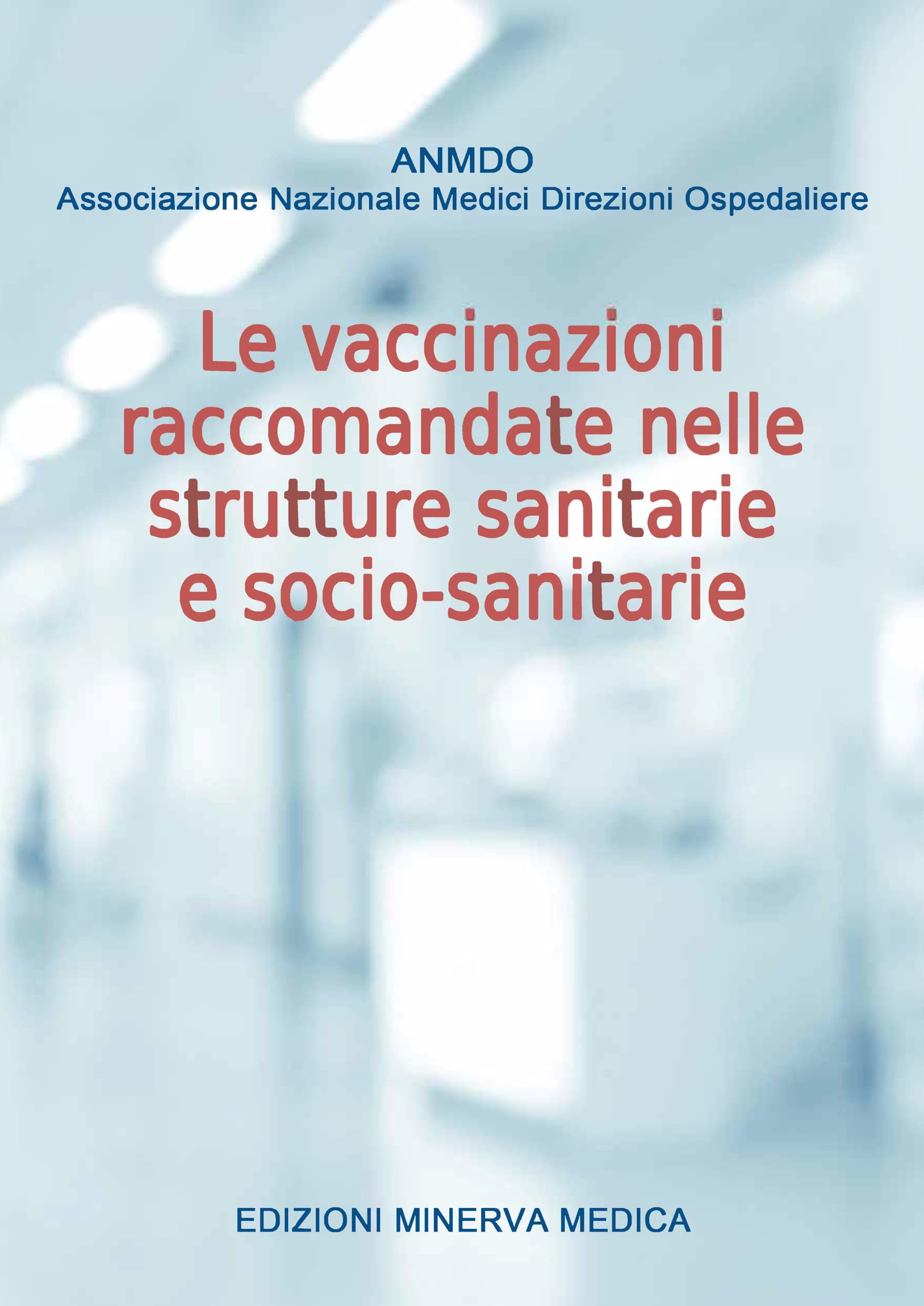 Le vaccinazioni raccomandate nelle strutture sanitarie e socio-sanitarie Medicine