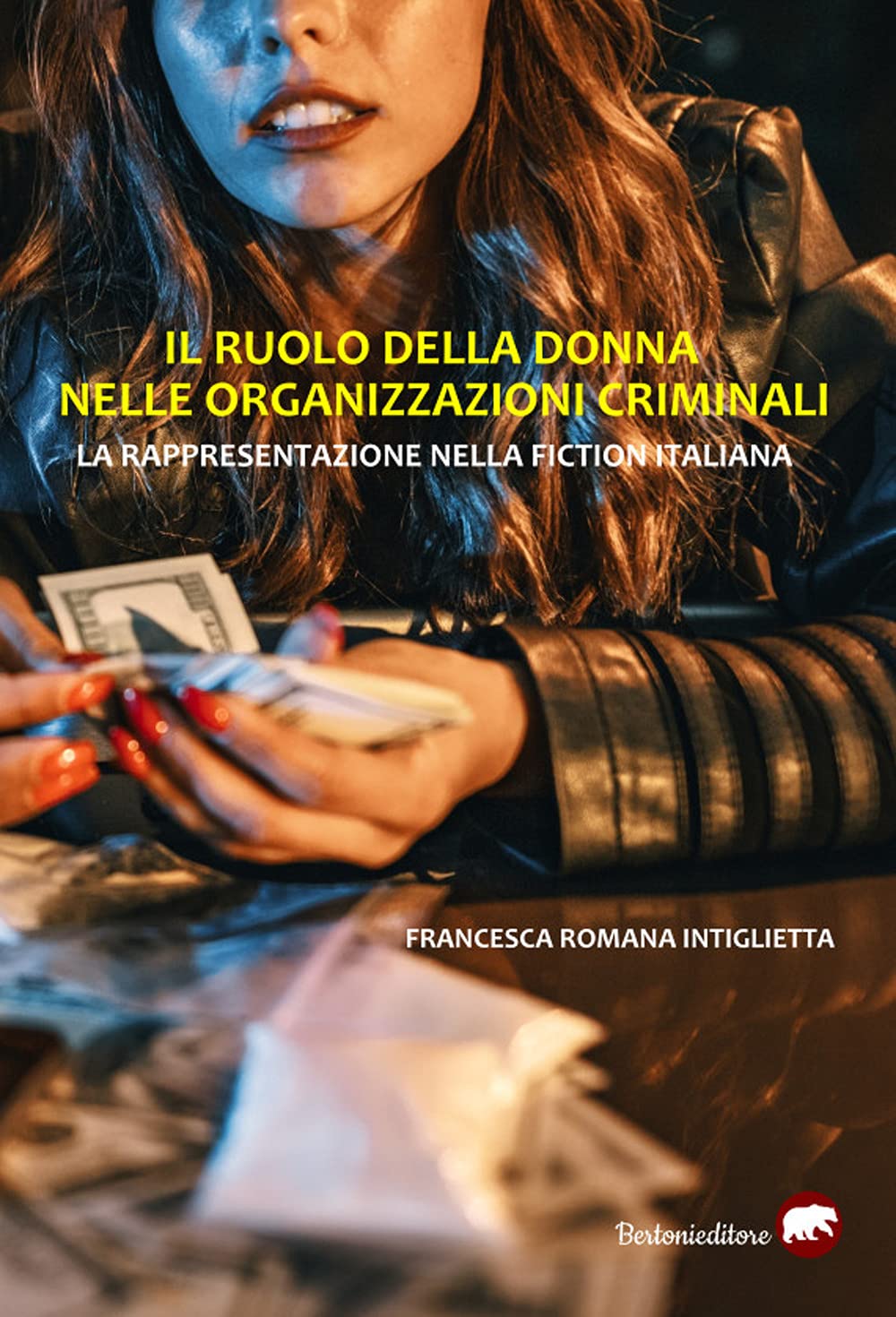 Il ruolo della donna nelle organizzazioni criminali. La rappresentazione nella fiction italiana book