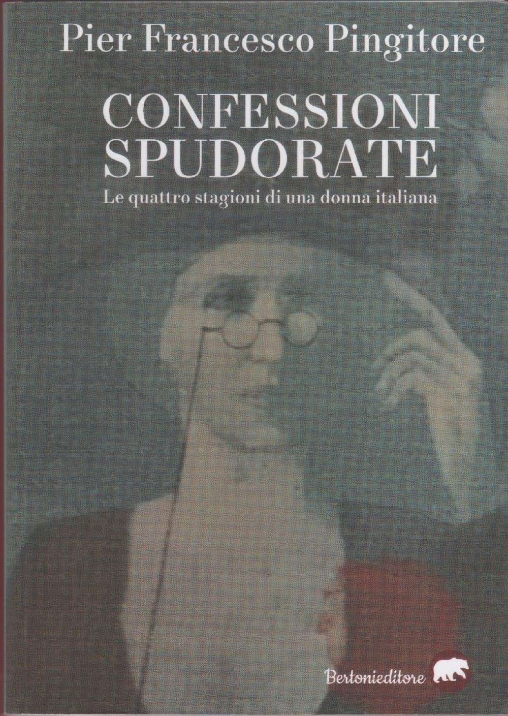Confessioni spudorate. Le quattro stagioni di una donna italiana Contemporary literature