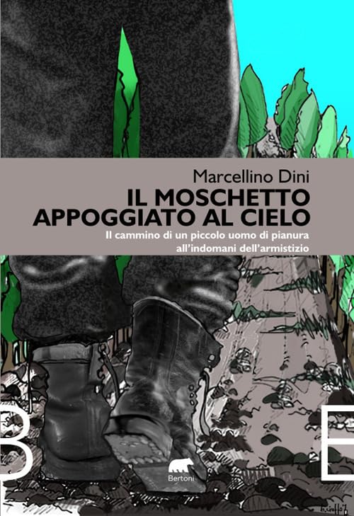 Il moschetto appoggiato al cielo. Il cammino di un piccolo uomo di pianura all’indomani dell'armistizio book